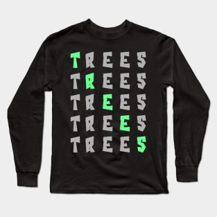 Every Day is Arbor Day Long Sleeve T-Shirt